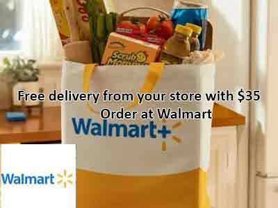 Walmart Free delivery from your store with $35 order with Walmart+ Membership